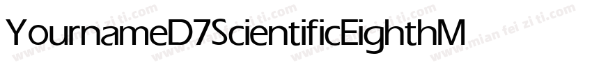 YournameD7ScientificEighth Medium字体转换